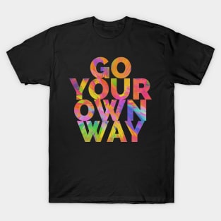 Go Your Own Way T-Shirt